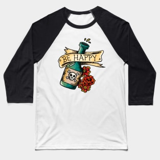 BE HAPPY: Poison Bottle and Roses Old Tattoo Concept Baseball T-Shirt